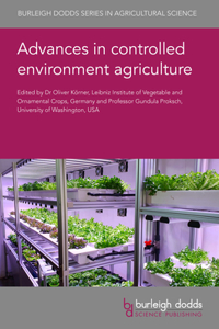 Advances in Controlled Environment Agriculture