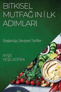 Bitkisel Mutfağın İlk Adımları