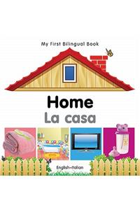 My First Bilingual Book-Home (English-Italian)