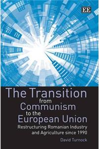 The Transition from Communism to the European Union