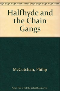 Halfhyde and the Chain Gangs
