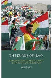 The Kurds of Iraq: Ethnonationalism and National Identity in Iraqi Kurdistan