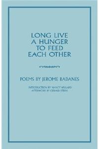 Long Live a Hunger to Feed Each Other