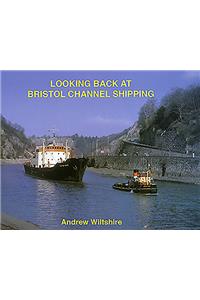 Looking Back at Bristol Channel Shipping