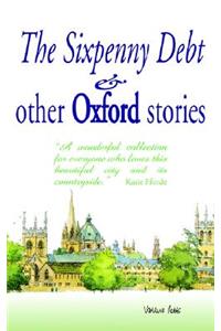 Sixpenny Debt And Other Oxford Stories