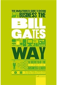 Unauthorized Guide to Doing Business the Bill Gates Way