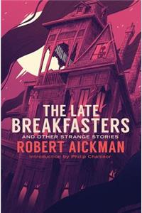 Late Breakfasters and Other Strange Stories