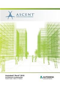 Autodesk Revit 2018 Architecture Fundamentals - Metric