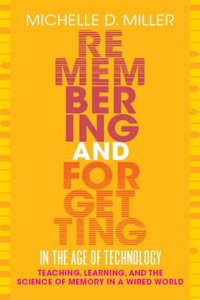 Remembering and Forgetting in the Age of Technology