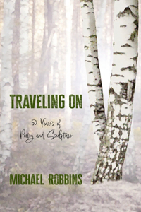 Traveling On: Fifty Years of Poetry and Sculpture: Fifty