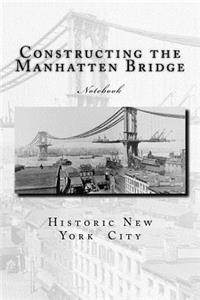 Constructing the Manhatten Bridge