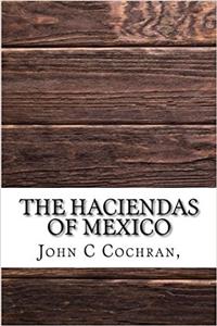 The Haciendas of Mexico