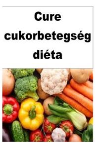 Cure Diabetes with Diet (Hungarian)