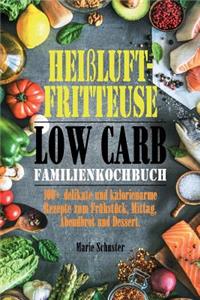 Heißluftfritteuse Kochbuch Low Carb