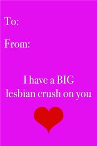 To From I Have a Big Lesbian Crush on You