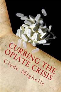 Curbing the Opiate Crisis