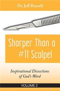 Sharper Than a #11 Scalpel, Volume 2