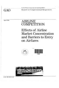 Airline Competition: Effects of Airline Market Concentration and Barriers to Entry on Airfares