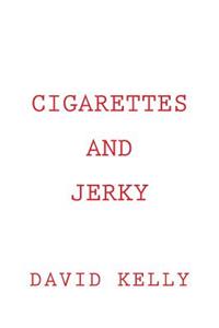 Cigarettes and Jerky