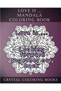 Love Is ... Mandala Coloring Book: Stress Relief Adult Coloring Book Containing 20 Mandala Coloring Pages