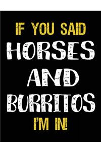 If You Said Horses And Burritos I'm In