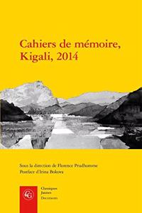 Cahiers de Memoire, Kigali, 2014