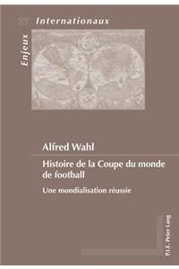 Histoire de la Coupe Du Monde de Football