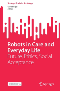 Robots in Care and Everyday Life