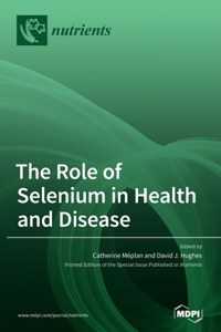 Role of Selenium in Health and Disease