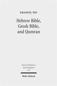 Hebrew Bible, Greek Bible, and Qumran