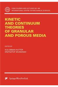 Kinetic and Continuum Theories of Granular and Porous Media
