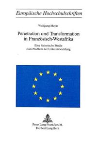 Penetration und Transformation in Franzoesisch-Westafrika