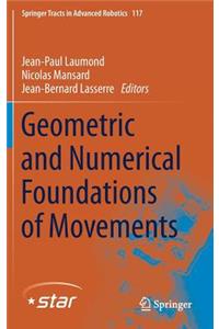 Geometric and Numerical Foundations of Movements (Springer Tracts in Advanced Robotics, 117)
