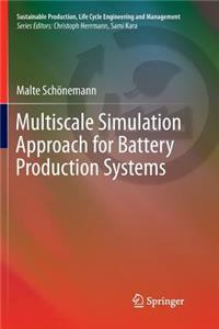 Multiscale Simulation Approach for Battery Production Systems