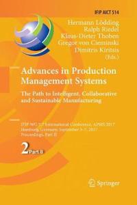 Advances in Production Management Systems. the Path to Intelligent, Collaborative and Sustainable Manufacturing