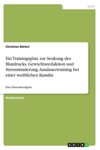 Trainingsplan zur Senkung des Blutdrucks, Gewichtsreduktion und Stressminderung. Ausdauertraining bei einer weiblichen Kundin