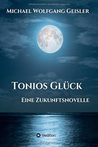 Tonios Glück