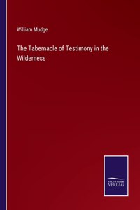 Tabernacle of Testimony in the Wilderness