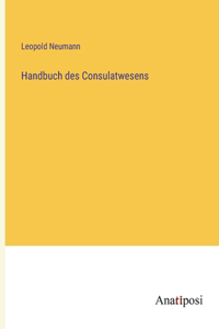 Handbuch des Consulatwesens