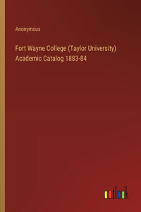 Fort Wayne College (Taylor University) Academic Catalog 1883-84