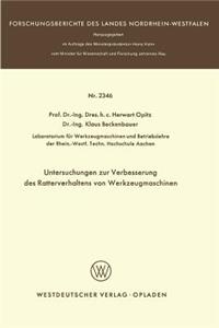 Untersuchungen Zur Verbesserung Des Ratterverhaltens Von Werkzeugmaschinen