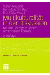 Multikulturalit T in Der Diskussion: Neuere Beitr GE Zu Einem Umstrittenen Konzept