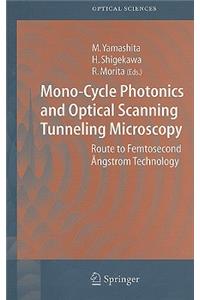 Mono-Cycle Photonics and Optical Scanning Tunneling Microscopy