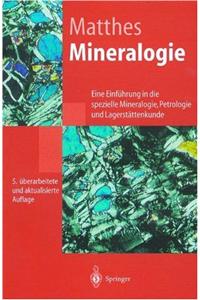 Mineralogie: Eine Einf Hrung in Die Spezielle Mineralogie, Petrologie Und Lagerst Ttenkunde