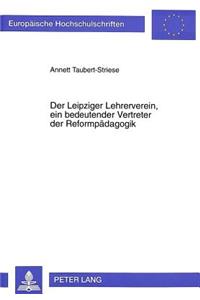 Der Leipziger Lehrerverein, ein bedeutender Vertreter der Reformpaedagogik