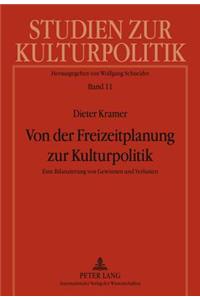 Von Der Freizeitplanung Zur Kulturpolitik: Eine Bilanzierung Von Gewinnen Und Verlusten