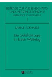 Die Gefaeßchirurgie im Ersten Weltkrieg