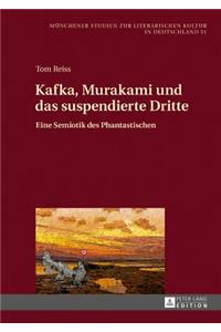 Kafka, Murakami und das suspendierte Dritte