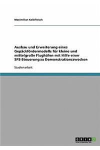 Ausbau und Erweiterung eines Gepäckfördermodells für kleine und mittelgroße Flughäfen mit Hilfe einer SPS-Steuerung zu Demonstrationszwecken