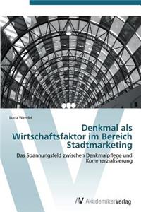 Denkmal als Wirtschaftsfaktor im Bereich Stadtmarketing